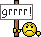 :grrrr: :grrrr:
